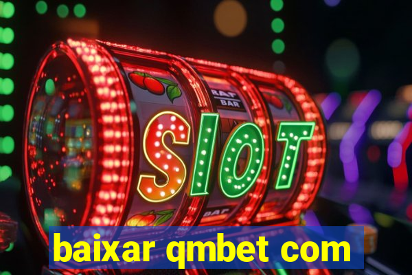 baixar qmbet com